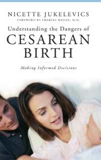 Understanding the Dangers of Cesarean Birth : Making Informed Decisions (The Praeger Series on Contemporary Health and Living)