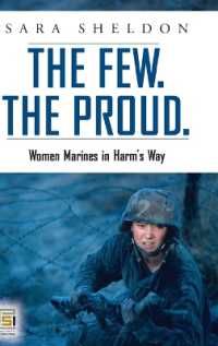 The Few. the Proud. : Women Marines in Harm's Way