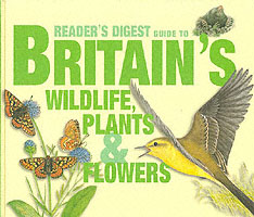 "Reader's Digest" Guide to Britain's Wildlife: Plants, Flowers