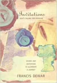 Invitations : God's Calling for Everyone - Stories and Quotations to Illuminate a Journey