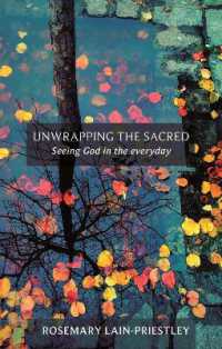 Unwrapping the Sacred : Seeing God in the Everyday