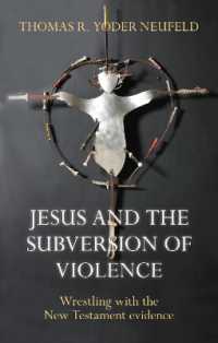 Jesus and the Subversion of Violence : Wrestling with the New Testament Evidence