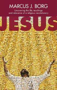 Jesus : Uncovering the Life, Teachings and Relevance of a Religious Revolutionary