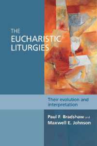The Eucharistic Liturgies : Their Evolution and Interpretation (Alcuin Club)