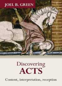 Discovering Acts : Content, Interpretation, Reception