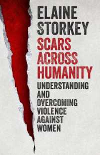 Scars Across Humanity : Understanding and Overcoming Violence against Women