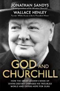 God and Churchill : How the Great Leader's Sense of Divine Destiny Changed His Troubled World and Offers Hope for Ours