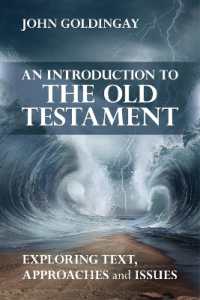An Introduction to the Old Testament : Exploring Text, Approaches and Issues