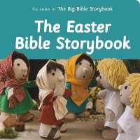 The Easter Bible Storybook : As Seen in the Big Bible Storybook (Big Bible Storybook) （Board Book）