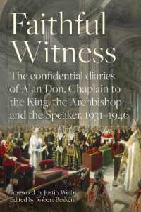 Faithful Witness : The Confidential Diaries of Alan Don, Chaplain to the King, the Archbishop and the Speaker, 1931-1946