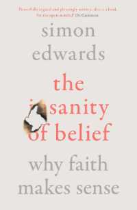 The Sanity of Belief : Why Faith Makes Sense