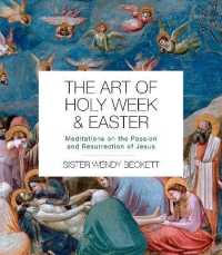 The Art of Holy Week and Easter : Meditations on the Passion and Resurrection of Jesus