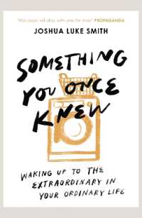 Something You Once Knew : Waking up to the extraordinary in your ordinary life