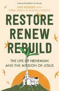 Restore, Renew, Rebuild : The life of Nehemiah and the mission of Jesus (Essential Christian)