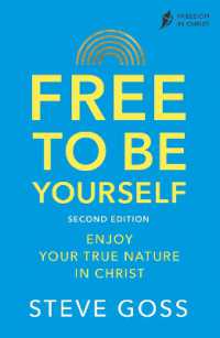 Free to Be Yourself, Second Edition : Enjoy Your True Nature in Christ （2ND）