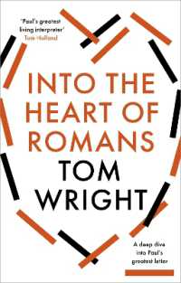 Into the Heart of Romans : A Deep Dive into Paul's Greatest Letter