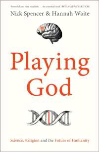 Playing God : Science, Religion and the Future of Humanity
