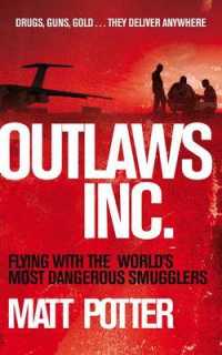 Outlaws Inc.: Flying with the World's Most Dangerous Smugglers （Unabridged）