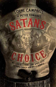 Satan's Choice: My Life as a Hard Core Biker with Satan's Choice and Hells Angels