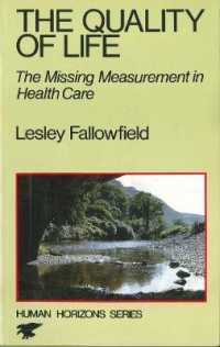 The Quality of Life : The Missing Measurement in Health Care (Human Horizons Series)