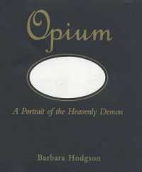 Opium : A Portrait of the Heavenly Demon