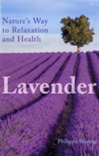 Lavender : Nature's Way to Relaxation and Health
