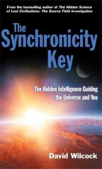 The Synchronicity Key : The Hidden Intelligence Guiding the Universe and You