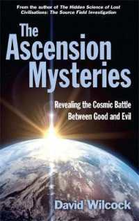 The Ascension Mysteries : Revealing the Cosmic Battle between Good and Evil