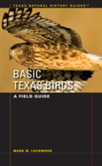 Basic Texas Birds : A Field Guide (Texas Natural History Guides)