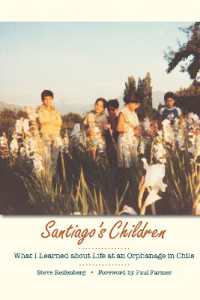 Santiago's Children : What I Learned about Life at an Orphanage in Chile