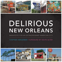 錯乱のニューオリンズ：新たなアメリカ都市の創造のために<br>Delirious New Orleans : Manifesto for an Extraordinary American City (Roger Fullington Series in Architecture)