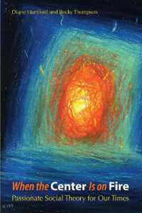 When the Center Is on Fire : Passionate Social Theory for Our Times