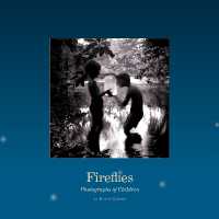 Fireflies : Photographs of Children