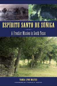 Espíritu Santo De Zúñiga : A Frontier Mission in South Texas (Texas Archaeology and Ethnohistory Series)