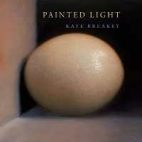 Painted Light (Southwestern & Mexican Photography Series, the Wittliff Collections at Texas State University)