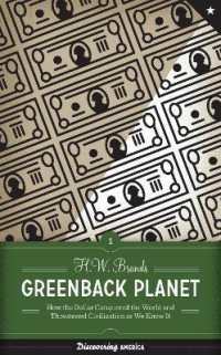Greenback Planet : How the Dollar Conquered the World and Threatened Civilization as We Know It (Discovering America)