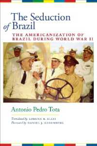 The Seduction of Brazil : The Americanization of Brazil during World War II (Llilas Translations from Latin America Series)