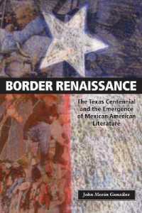 Border Renaissance : The Texas Centennial and the Emergence of Mexican American Literature (Cmas History, Culture, and Society Series)