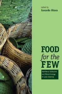 Food for the Few : Neoliberal Globalism and Biotechnology in Latin America