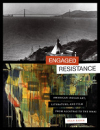 Engaged Resistance : American Indian Art, Literature, and Film from Alcatraz to the Nmai (William and Bettye Nowlin Series in Art, History, and Cultur