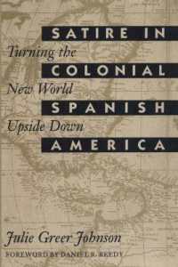 Satire in Colonial Spanish America : Turning the New World Upside Down (Texas Pan American Series)