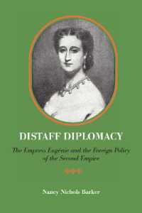 Distaff Diplomacy : The Empress Eugénie and the Foreign Policy of the Second Empire