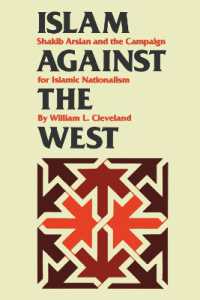 Islam against the West : Shakib Arslan and the Campaign for Islamic Nationalism (Cmes Modern Middle East Series)