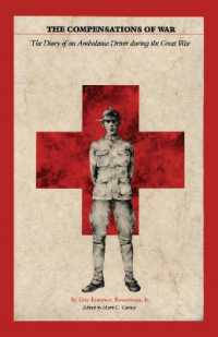 The Compensations of War : The Diary of an Ambulance Driver during the Great War