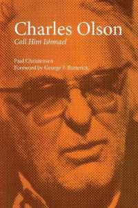 Charles Olson : Call Him Ishmael