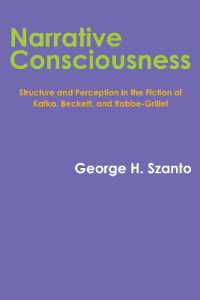 Narrative Consciousness : Structure and Perception in the Fiction of Kafka, Beckett, and Robbe-Grillet