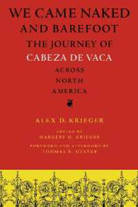 We Came Naked and Barefoot : The Journey of Cabeza de Vaca across North America (Texas Archaeology and Ethnohistory Series)
