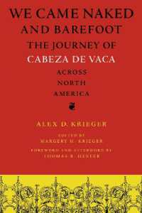 We Came Naked and Barefoot : The Journey of Cabeza De Vaca Across North America (Texas Archaeology and Ethnohistory Series)