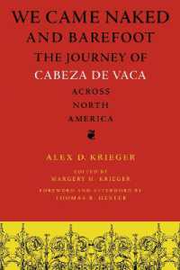 We Came Naked and Barefoot : The Journey of Cabeza de Vaca across North America (Texas Archaeology and Ethnohistory Series)