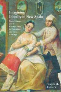 Imagining Identity in New Spain : Race, Lineage, and the Colonial Body in Portraiture and Casta Paintings